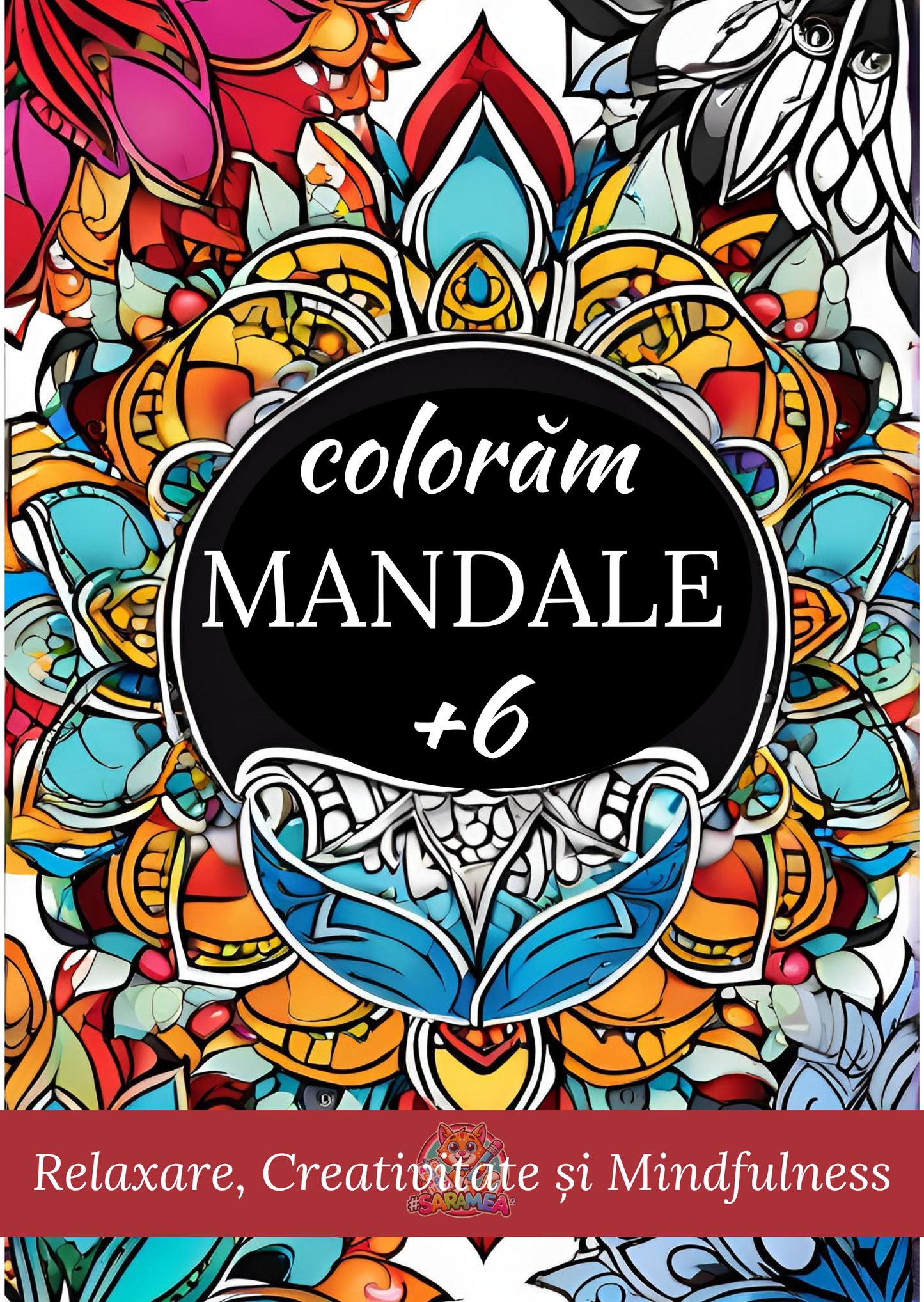 Carte de Colorat Mandale – Relaxare, Creativitate și Mindfulness | #saramea
